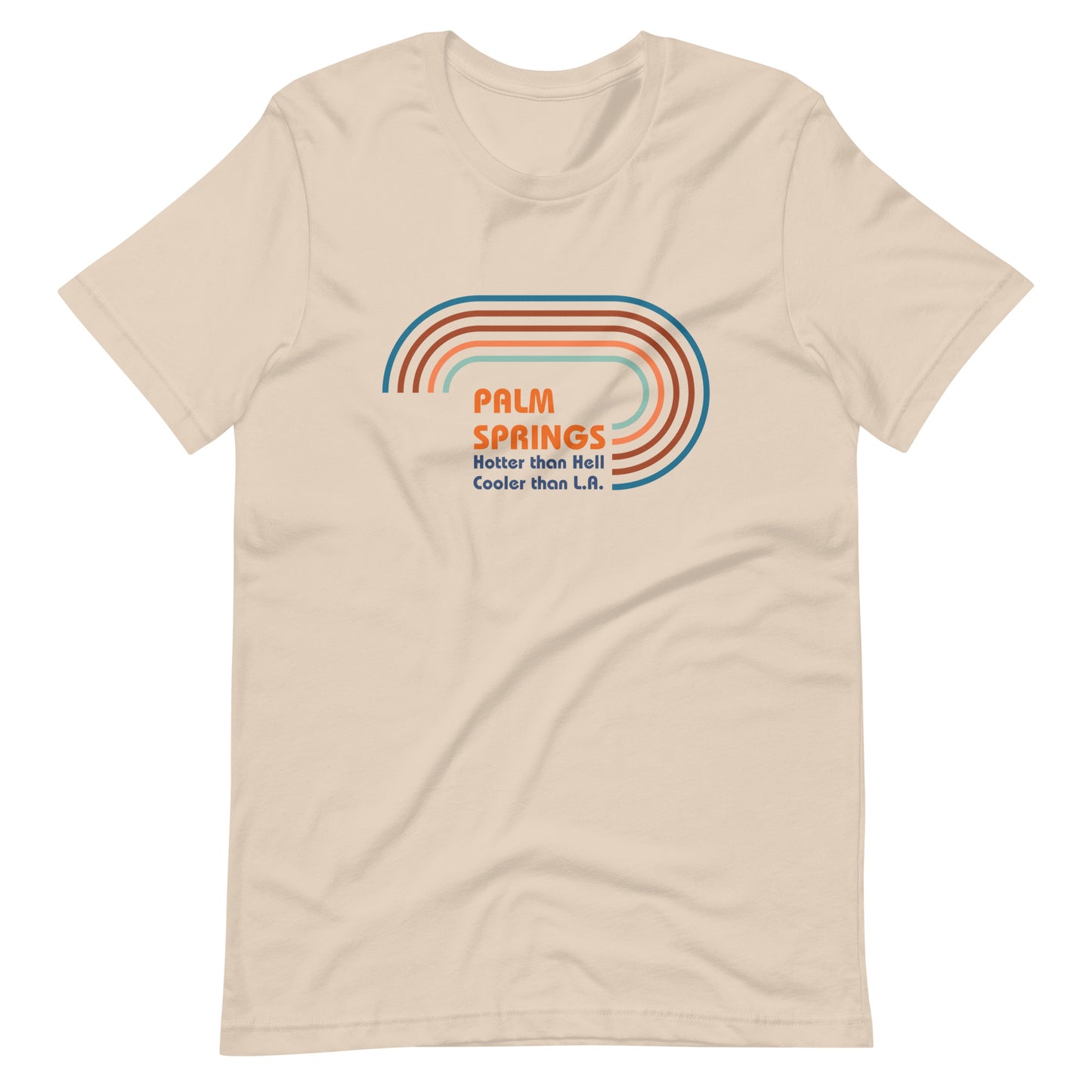 Palm Springs Is Cooler Than L.A. T-Shirt