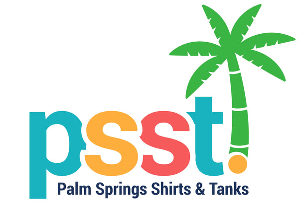 PSST! Palm Springs Shirts & Tanks