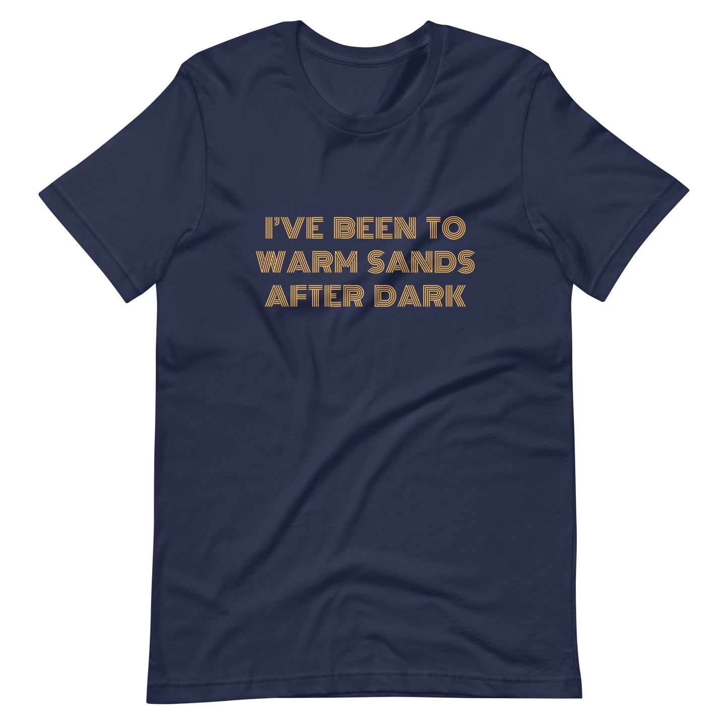 I've Been to Warm Sands After Dark Palm Springs T-Shirt