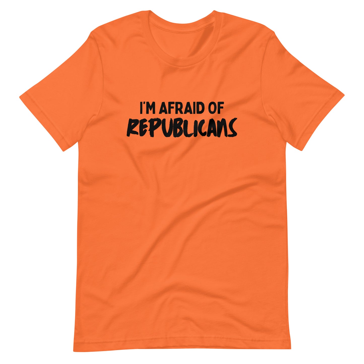 I'm Afraid of Republicans T-shirt