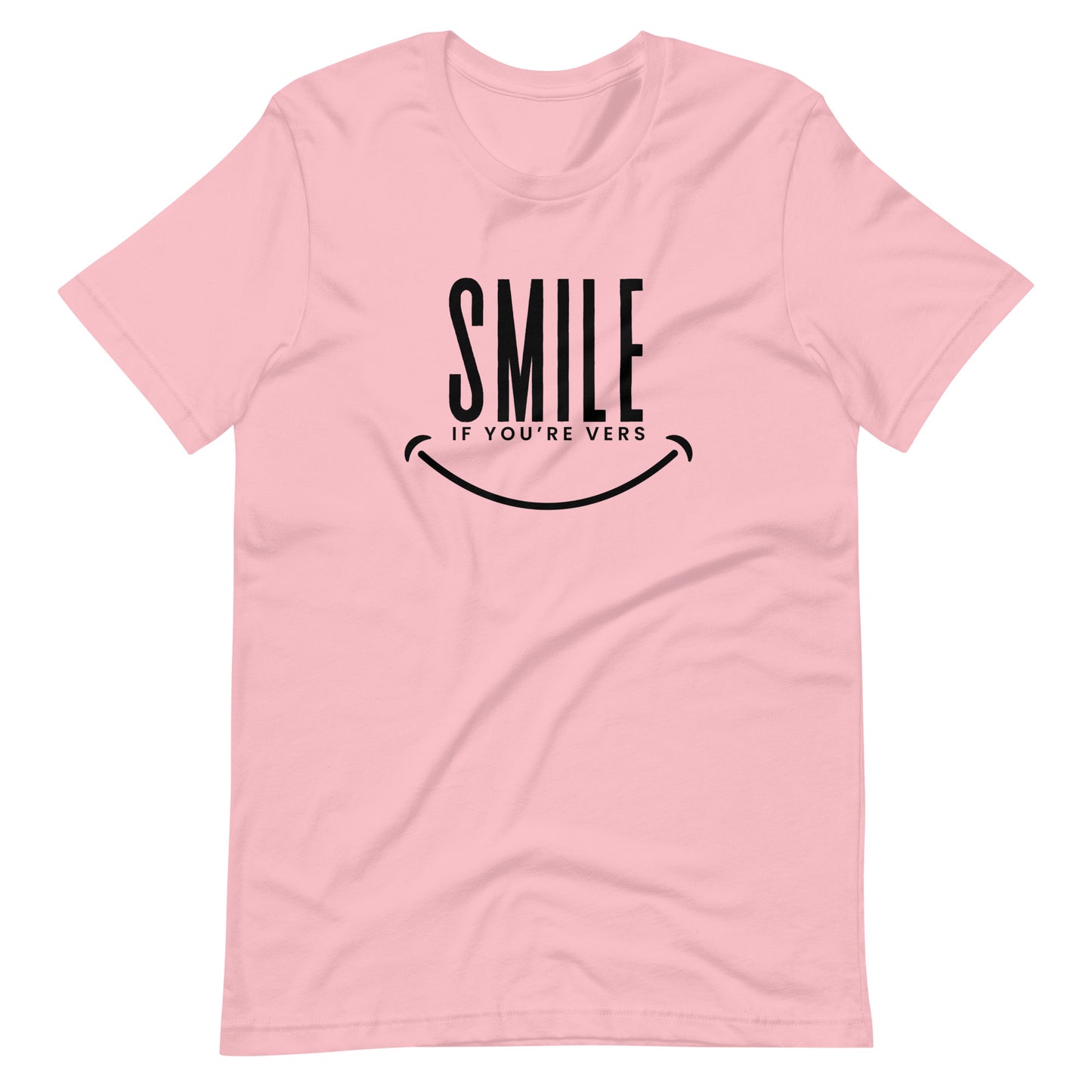 Smile If You're Vers T-Shirt