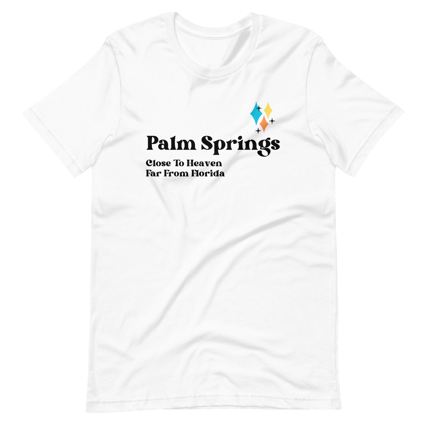 Palm Springs: Close to Heaven, Far from Florida T-Shirt