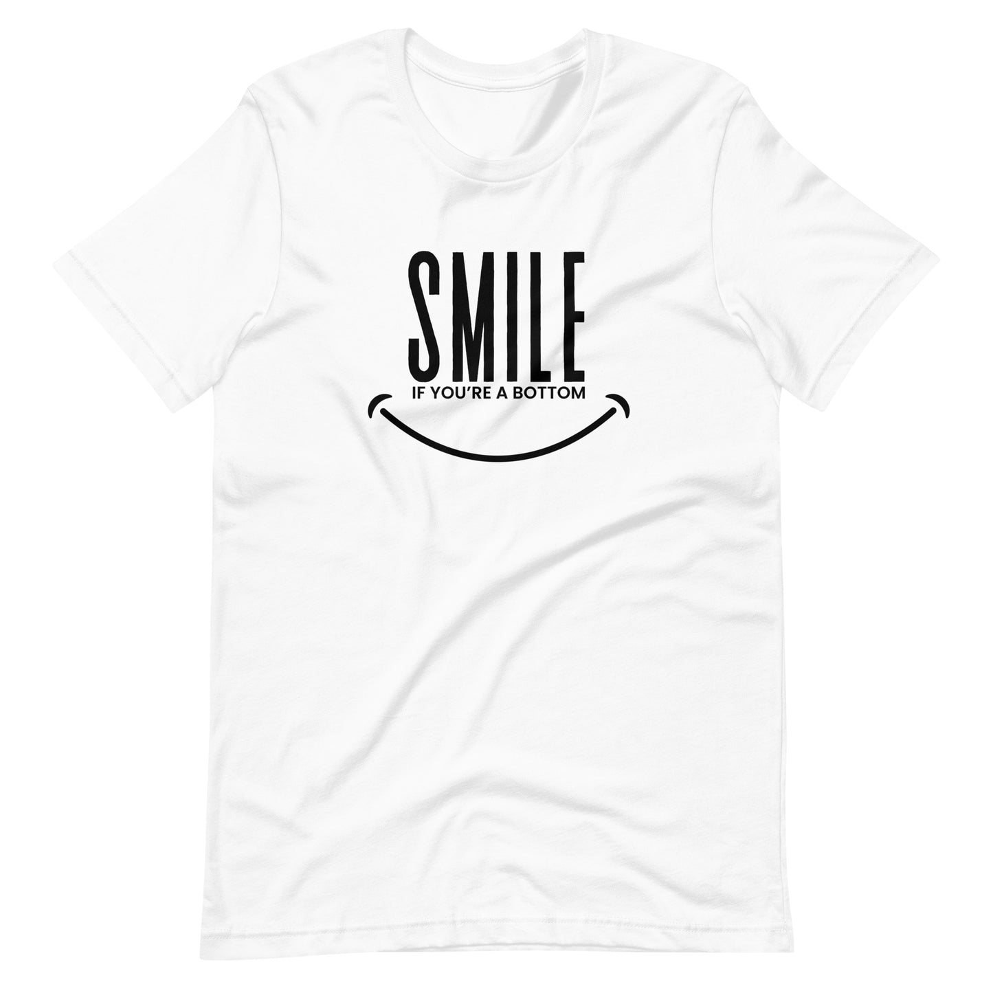 Smile If You're A Bottom T-Shirt